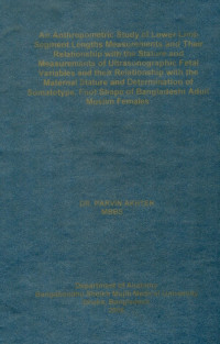 Image of An Antropometric Study of Lower Limb Segment Lengths Measurements and Their Relationship with the Stature and Measurements of Ultrasonographic Fetal Variables and their Relationship With The Maternal Stature and Determination of Somatotype, Foot Shape of Bangladeshi Adult Muslim Females