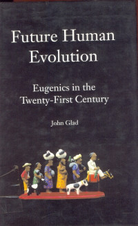 Image of Future human evolution :eugenics in the twenty-first century