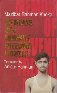 Image of Mazibar Rahman Khoka Memoirs of A Juvenile Freedom  Fighter