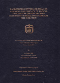 Image of RANDOMIZED CONTROLLED TRIAL ON ASSESSING THE EFFICACY OF TOPICAL VANCOMYCIN IN REDUCING POST CRANIOTOMY/CRANIECTOMY SURGICAL SITE INFECTION