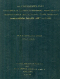 Image of An Epidemiological Study Of Patients Of Toxaemia Of Pregnancy Admitted Into Masimpur Upazila Health Complex, Tongi, Dhaka And Dhaka Medical College Hospital In 1983