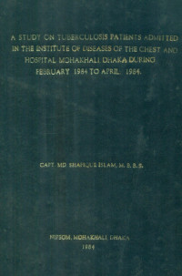 Image of A Study On Tuberculosis Patients Admitted In The Institute Of Diseases Of The Chest And Hospital Mohakhali, Dhaka During February 1984 to April, 1984